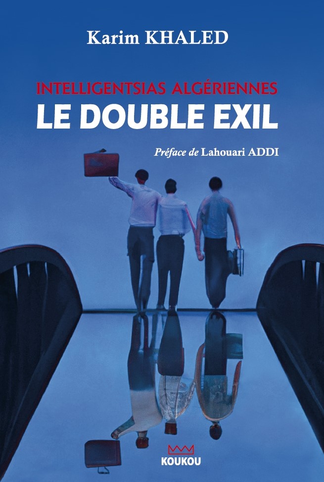 Illustration de l'article : Intelligentsias algériennes : le double exil des intellectuels